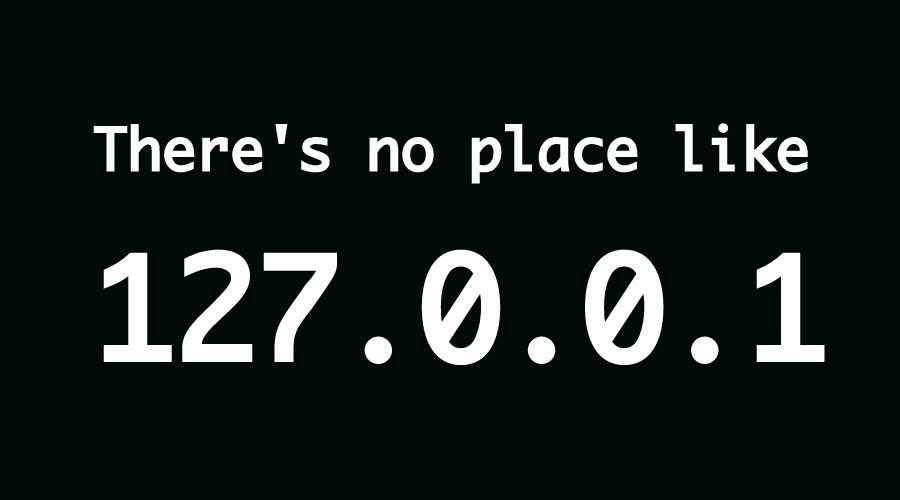 HIC SUNT LOCALHOST